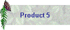 Product 5